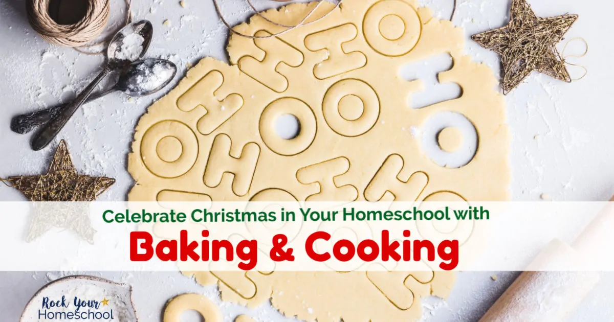 Add holiday baking & cooking to your homeschool to help you save time & celebrate Christmas with your kids.