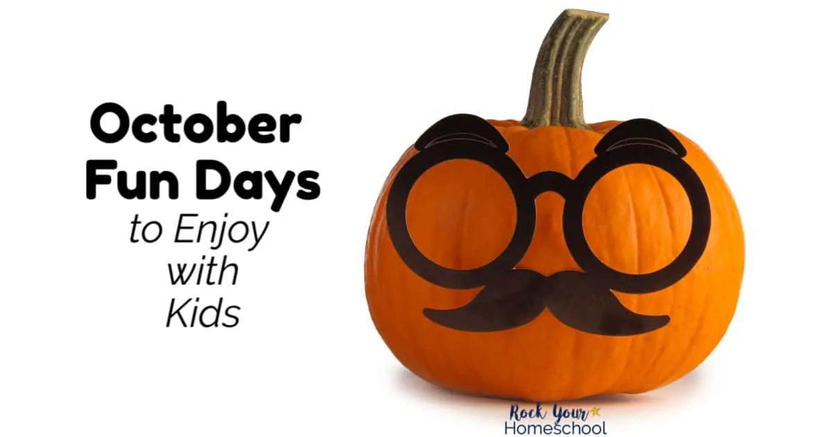 Enjoy October Fun Days with kids using these outstanding ideas & tips
