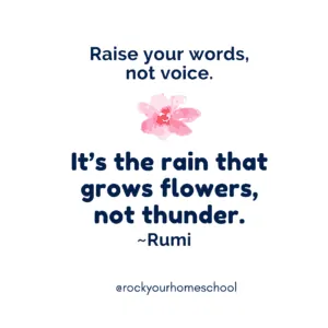 Positive quote by Rumi that encourages homeschoolers to softly use words