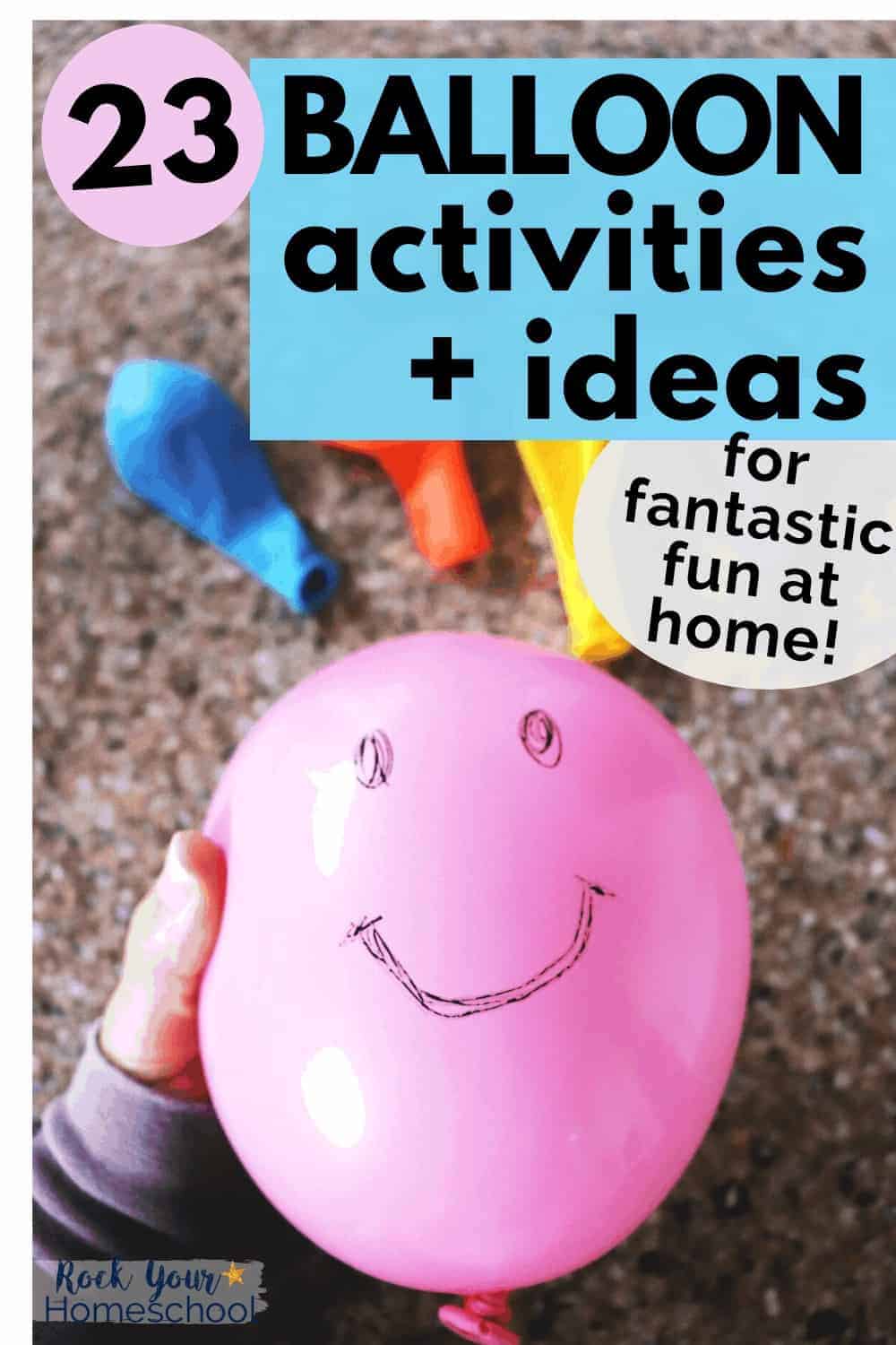 Woman holding pink balloon with smiley face and other colorful balloons in background to feature the brilliant activities & ideas for using balloons for fun at home with kids