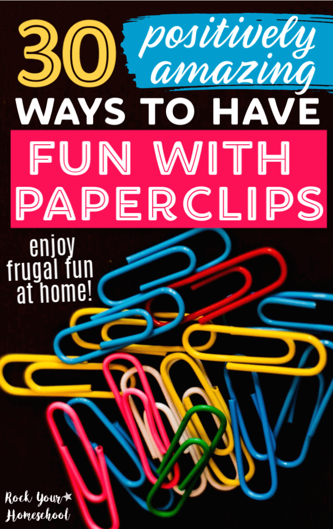 30 Positively Amazing Ways to Have Frugal Fun with Paperclips Rock