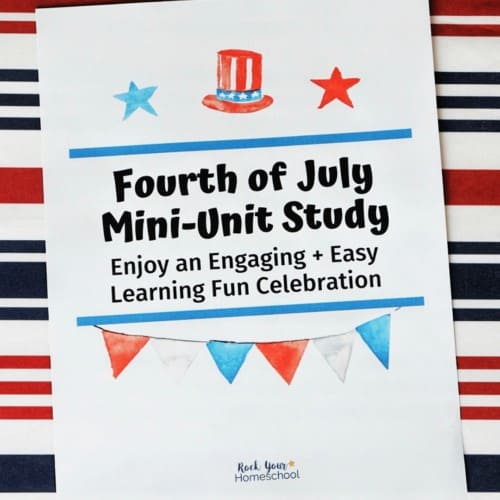 Enjoy a Fourth of July Fun Mini-Unit Study with your kids!