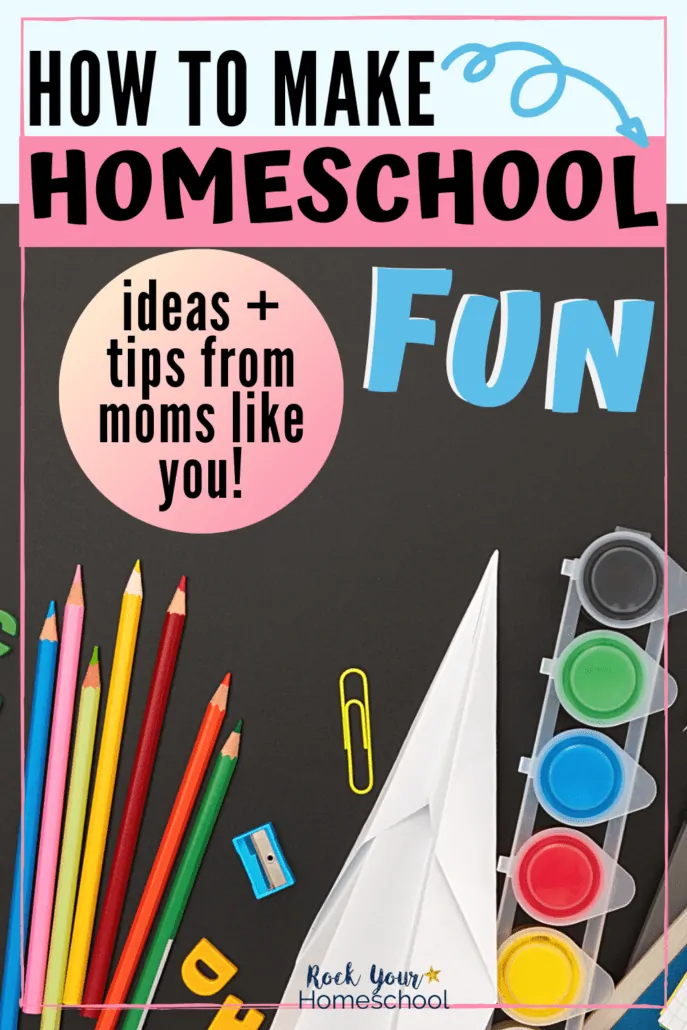 Fun homeschool supplies including color pencils, paper airplane, paints, & more to feature how to make homeschool fun