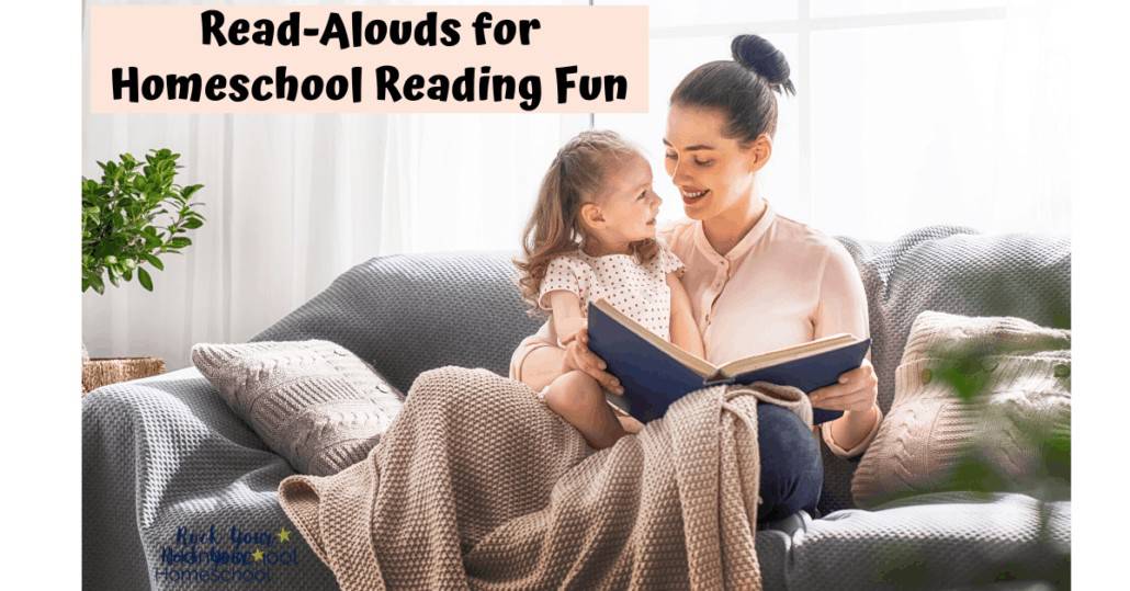 Find out how to make homeschool reading fun with read-alouds.