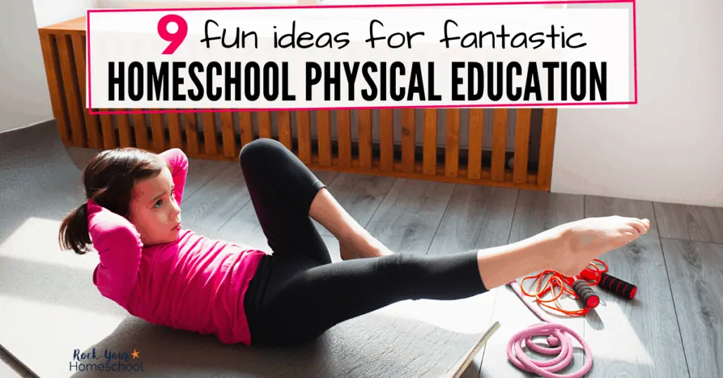 Your kids will have a blast with these 9 fantastic ways to make homeschool physical education fun.