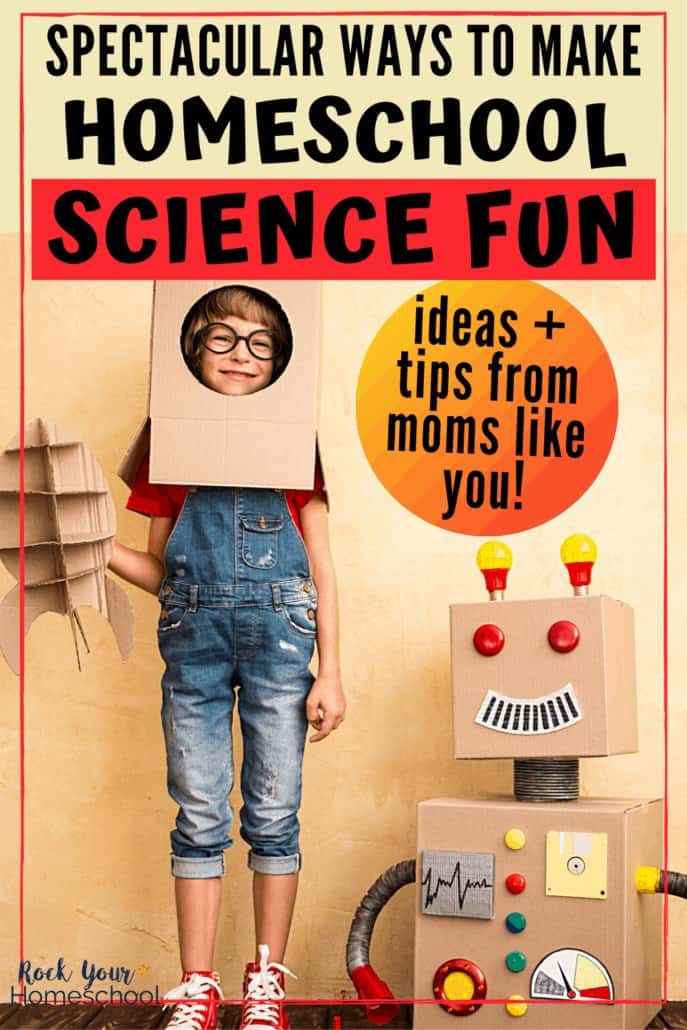 Child with cardboard box robot costume & cardboard box rocket & robot to feature the many ways to make homeschool science fun