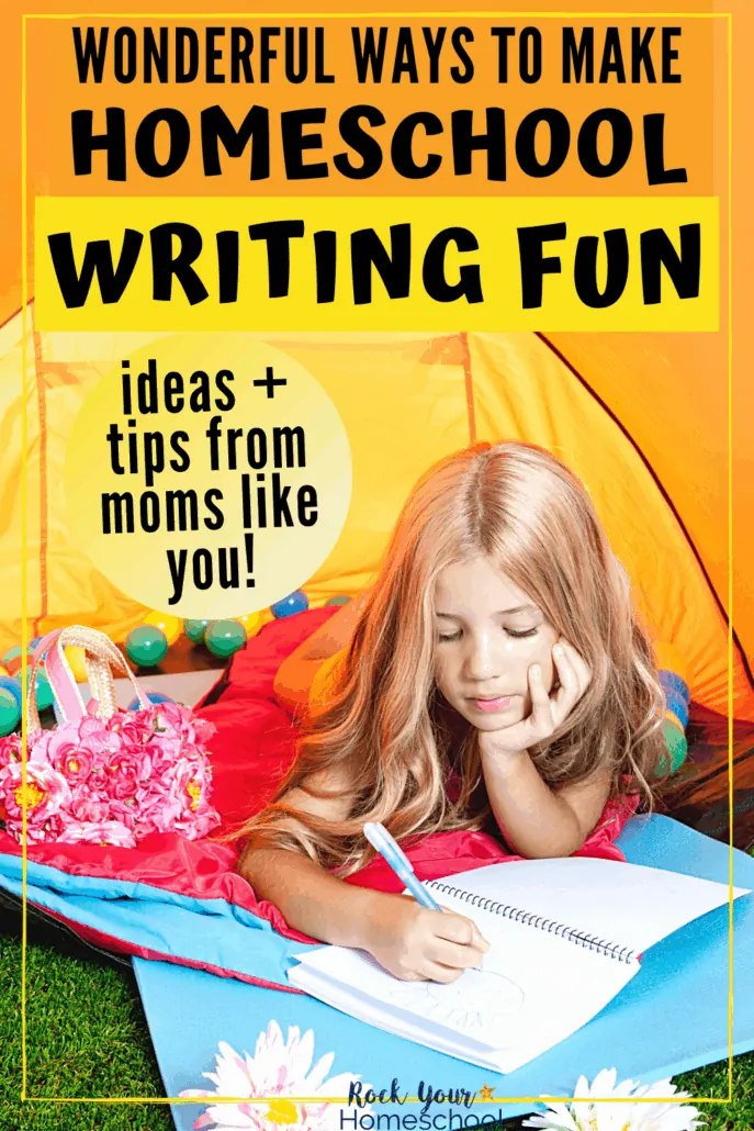Girl writing in notebook as she lays in a tent to highlight the wonderful ways to make homeschool writing fun