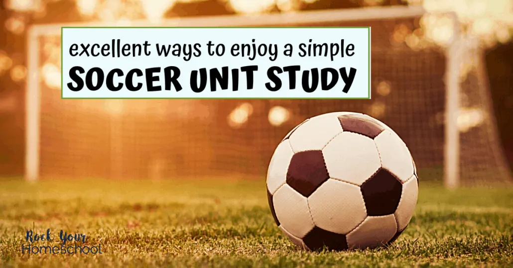 Enjoy a simple soccer unit study with these excellent ideas, tips, & resources.