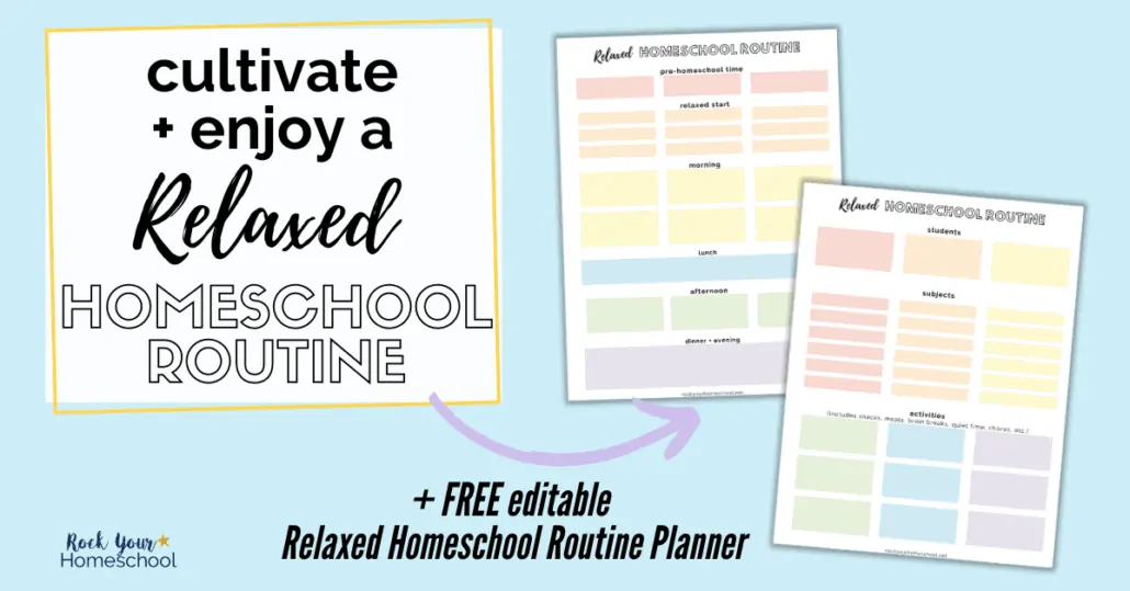 You can cultivate & enjoy a relaxed homeschool routine with these awesome ideas, tips, & free editable planner set.