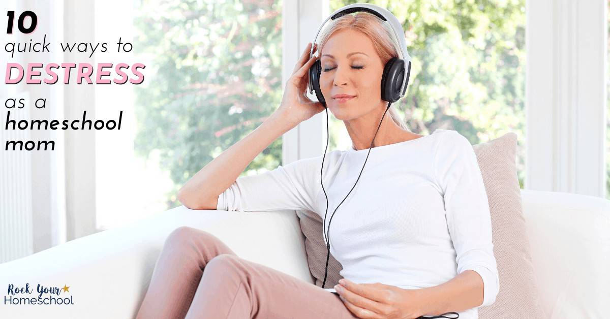 Relax & unwind when you need to with these 10 quick & practical ways to destress as a homeschool mom.