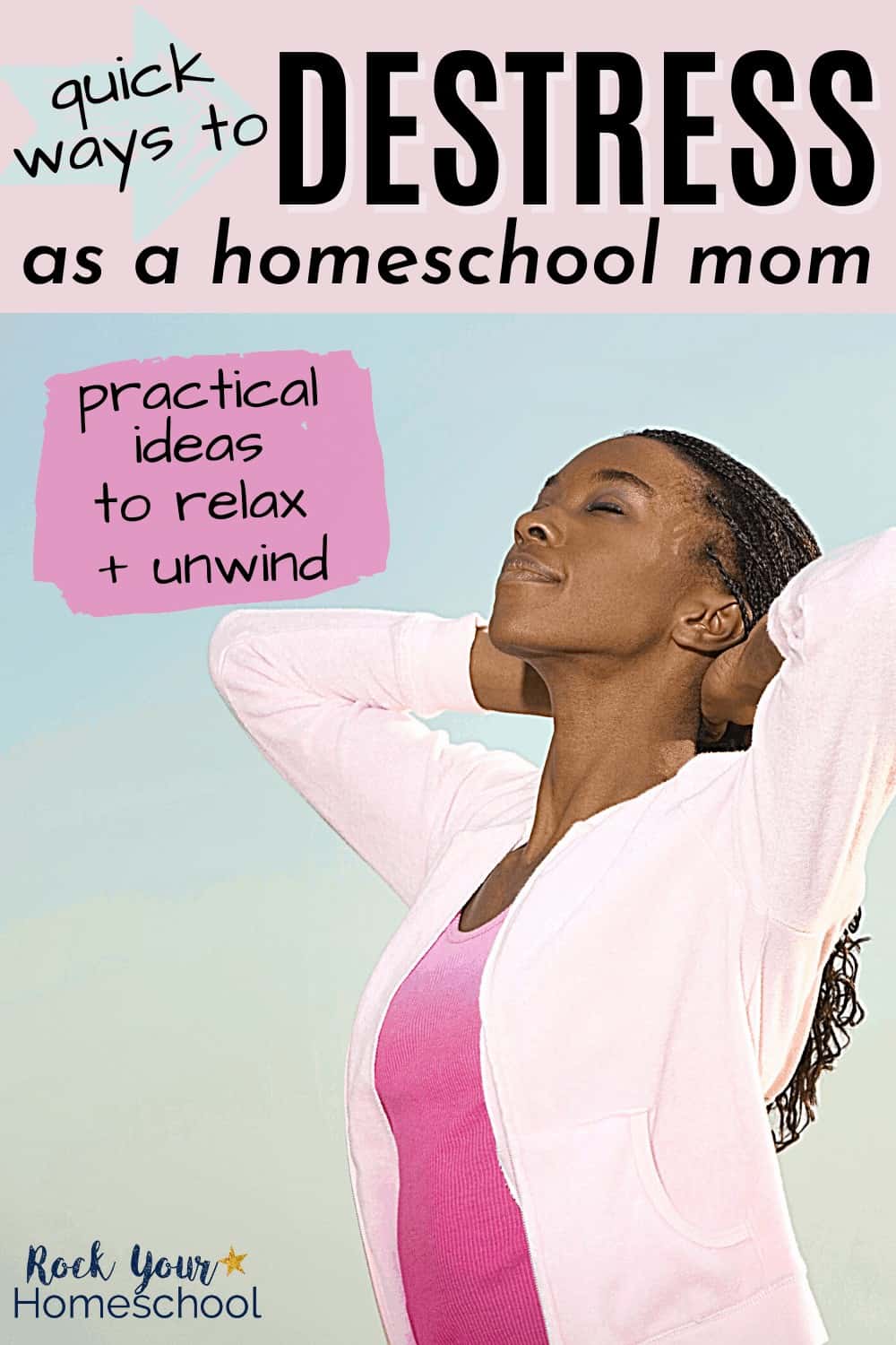 10 Quick & Practical Ways to Destress as a Homeschool Mom