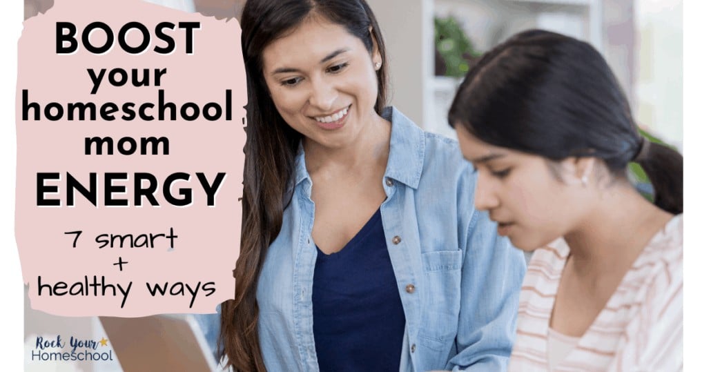 Easily boost your homeschool mom energy with these 7 smart and heathy ideas and tips.