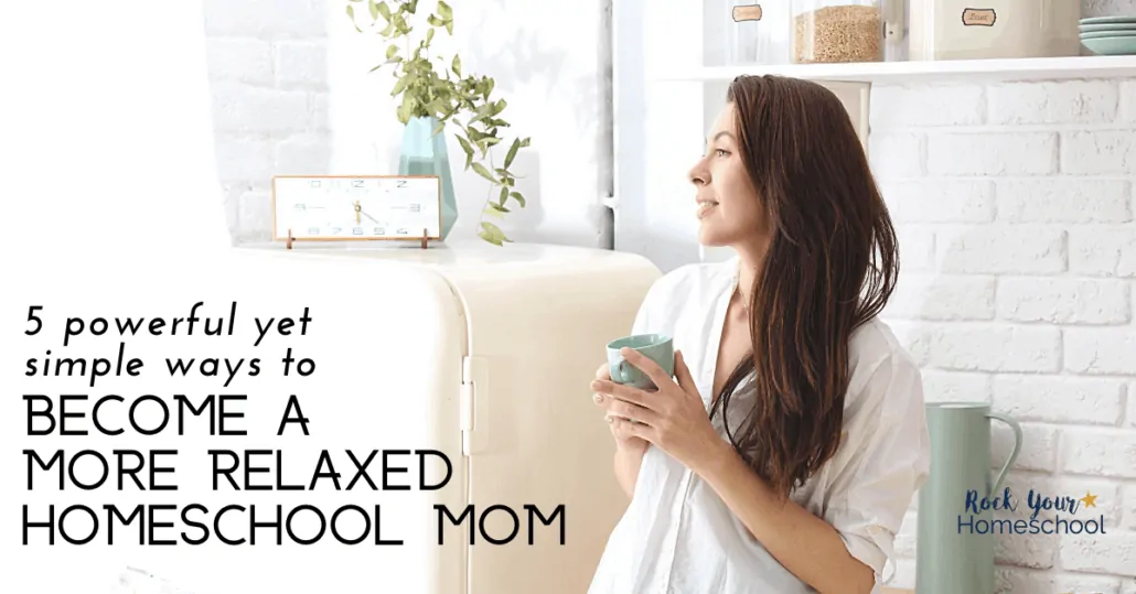 Tired of feeling like a robot or hot mess in your homeschool? Find out how these 5 powerful yet simple ways can help you be a more relaxed homeschool mom.