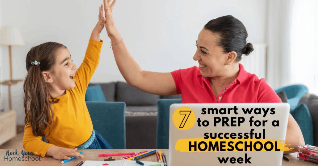 Enjoy a successful homeschool week by using these 7 smart & simple ideas to prep.
