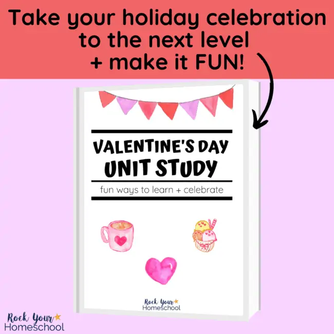 This Valentine's Day Unit Study is an excellent way to boost learning fun & take your holiday celebration to the next level.