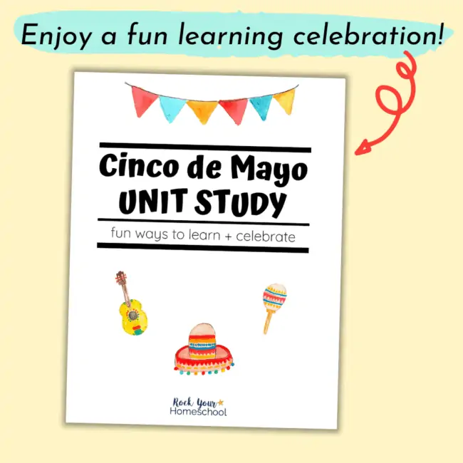 This Cinco de Mayo Unit Study is a fantastic way to make the holiday special as you enjoy amazing learning fun with your kids.