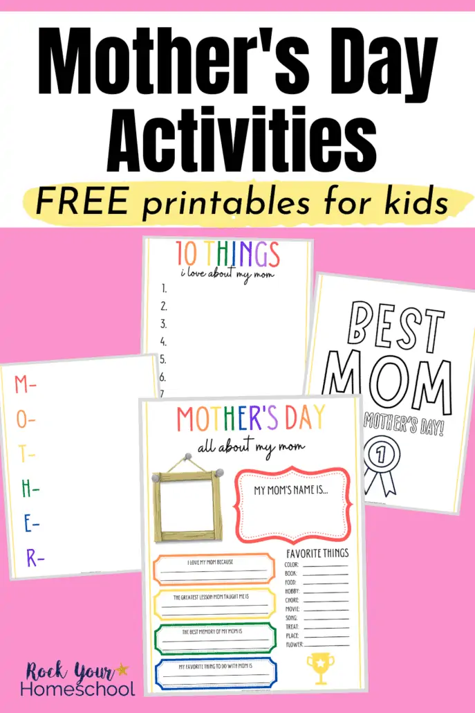 4 free Mother\'s Day printables with All About My Mom, 10 Things About I Love About My Mom, M-O-T-H-E-R acrostic poem template, and Best Mom coloring page to feature how your kids can show mom some love with these free printable Mother\'s Day activities