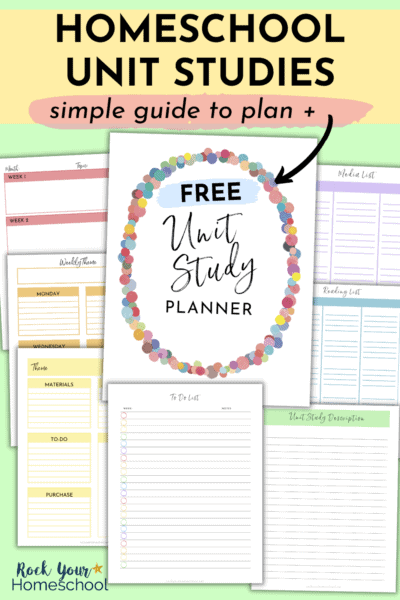 Homeschool Unit Studies for the Win! Benefits, Tips, & How to Plan