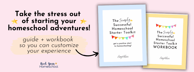 Easily take the stress out of starting your homeschool adventures with The Simply Successful Homeschool Starter Toolkit (and Workbook).