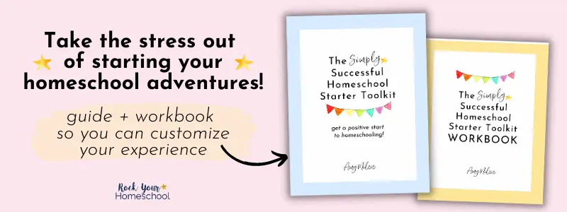 Easily take the stress out of starting your homeschool adventures with The Simply Successful Homeschool Starter Toolkit (and Workbook).