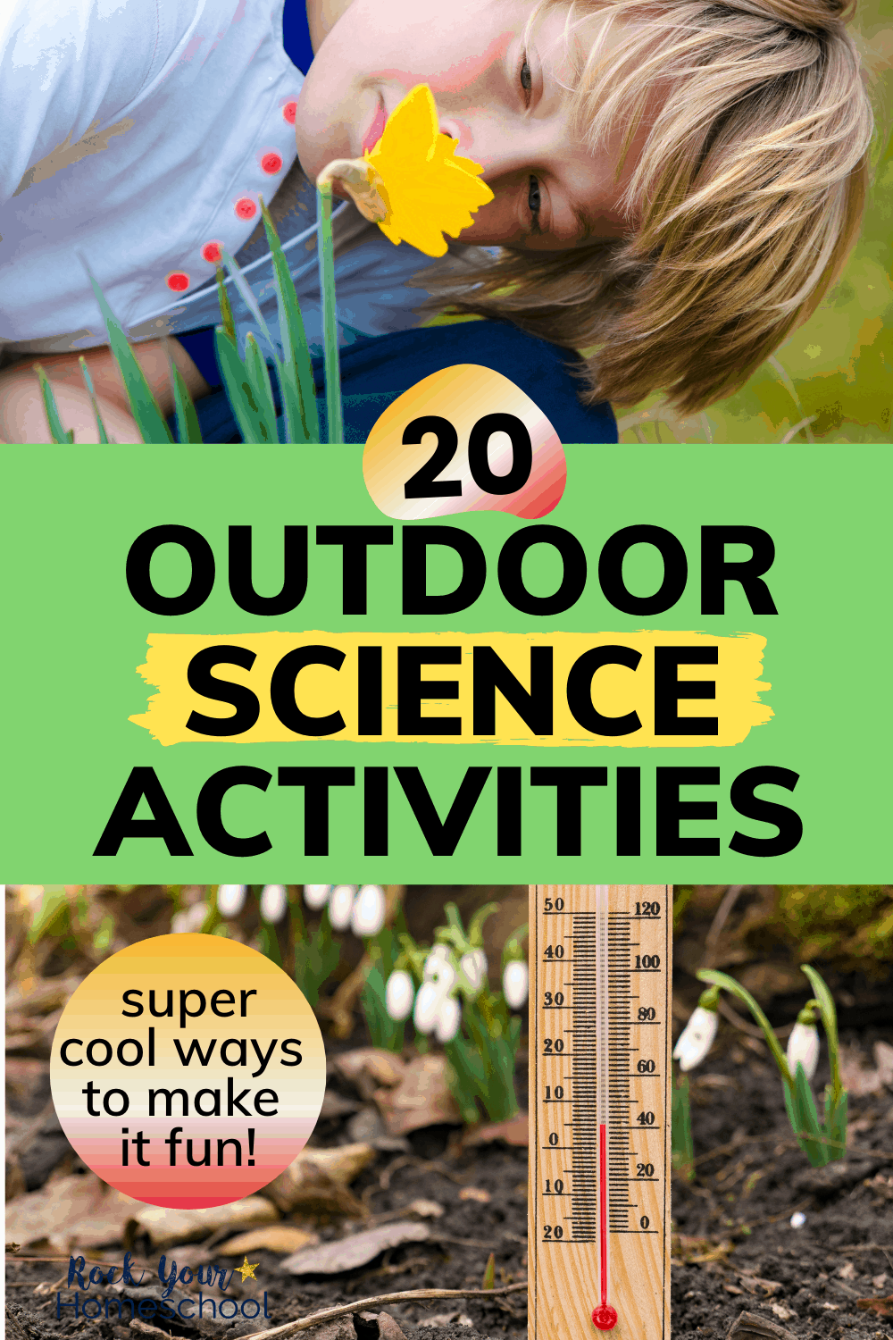 20 Super Cool and Fun Outdoor Science Activities Your Kids Will Love