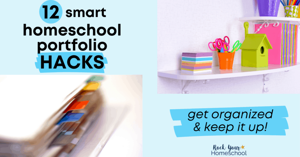 These 12 smart homeschool portfolio hacks will help you get organized and keep it up. Don't get stressed or overwhelmed!