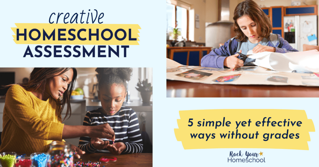 These 5 simple yet effective ideas are fantastic ways to enjoy creative homeschool assessment (without tests or grades!).