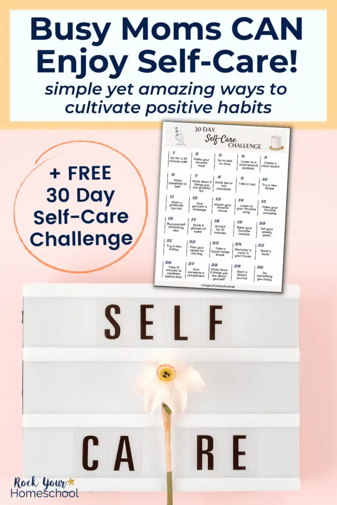 Sign with letters to spell out SELF CARE and flower on pink background and mock-up of 30 day self-care challenge for busy moms to feature how you can cultivate positive habits no matter how much you have on your plate