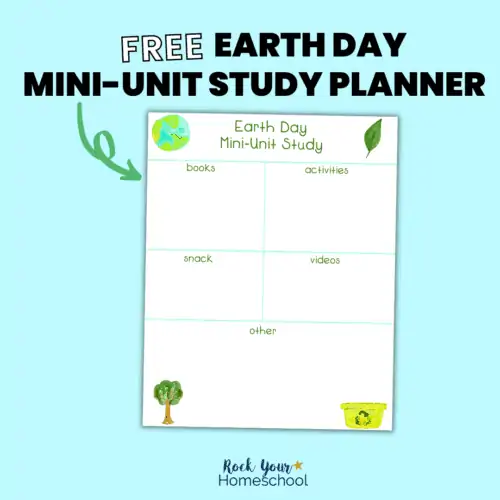 This free Earth Day mini-unit study planner page is an excellent way to help you plan for a special celebration.