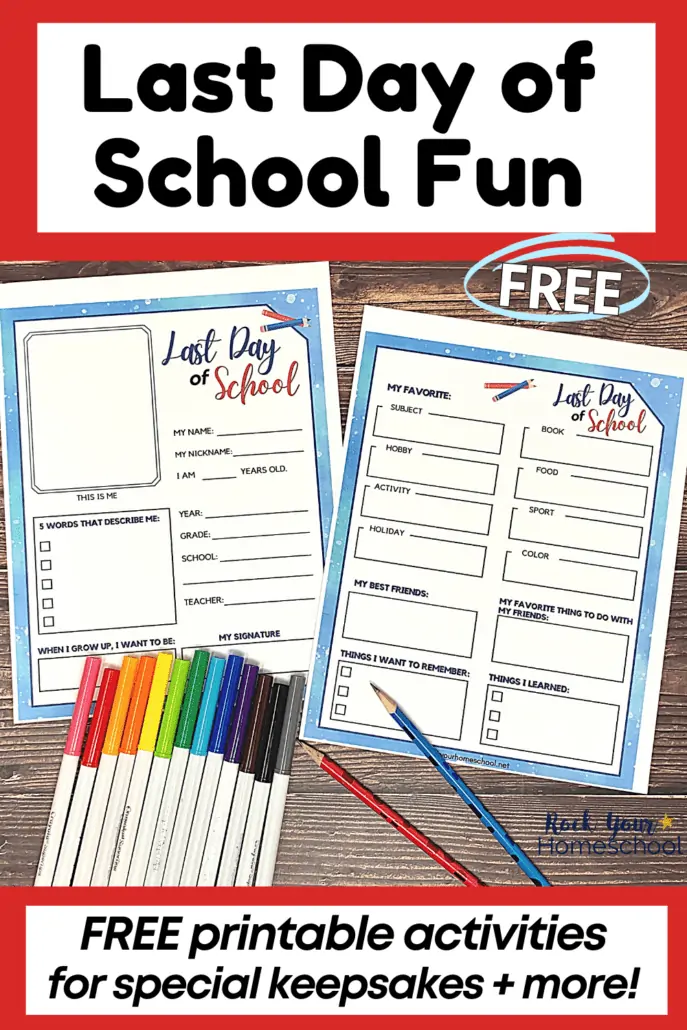 2 last day of school printables for special keepsakes with rainbow of markers and red and blue pencils on wood background