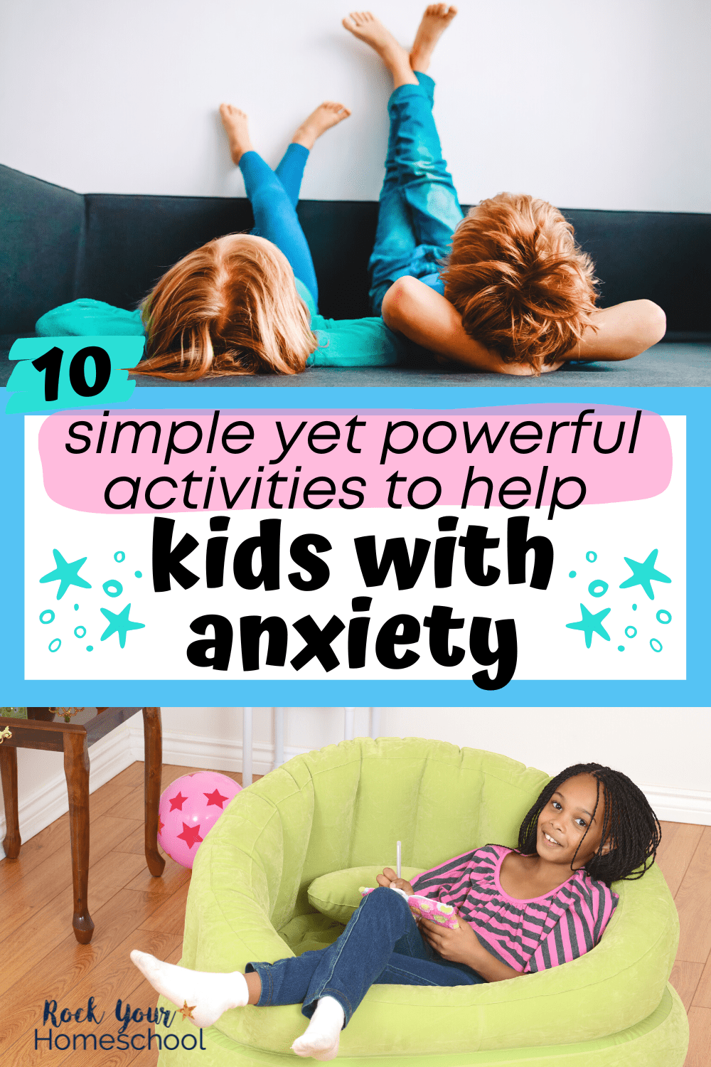 10 Simple Yet Powerful Activities to Help Kids with Anxiety