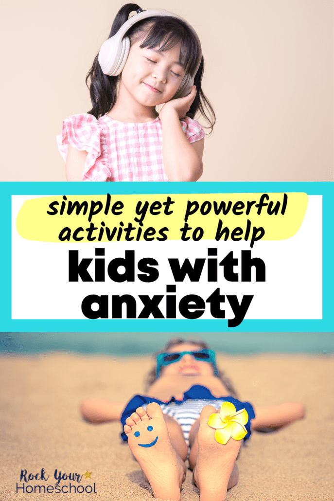 Young girl wearing pink and white check dress with her eyes closed and smiling while wearing headphones and young girl lying on sandy beach wearing sunglasses with a blue smiley face on the bottom of one foot and a yellow flower on the other foot to feature these 10 simple yet powerful activities to help kids with anxiety