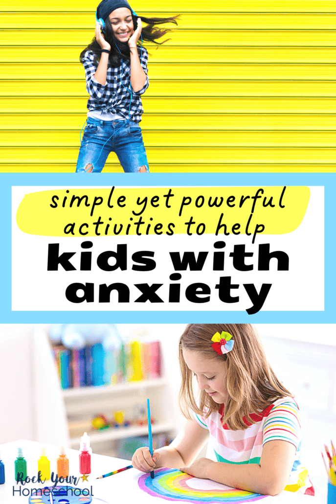 Tween girl wearing hat and headphones as she smiles in front of bright yellow wall and young girl smiling as she paints a rainbow to feature these 10+ simple yet powerful activities to help kids with anxiety