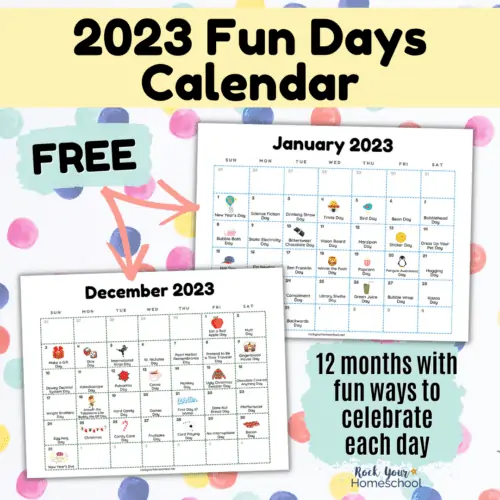 Easily make 2023 extra special with this free 2023 Fun Days Calendar for Kids.