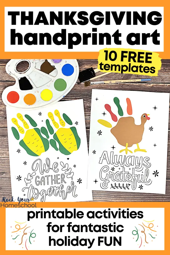 2 examples of free printable Thanksgiving handprint art activities with ears of corn and turkey and Thanksgiving messages plus palette of paints and brushes on wood background