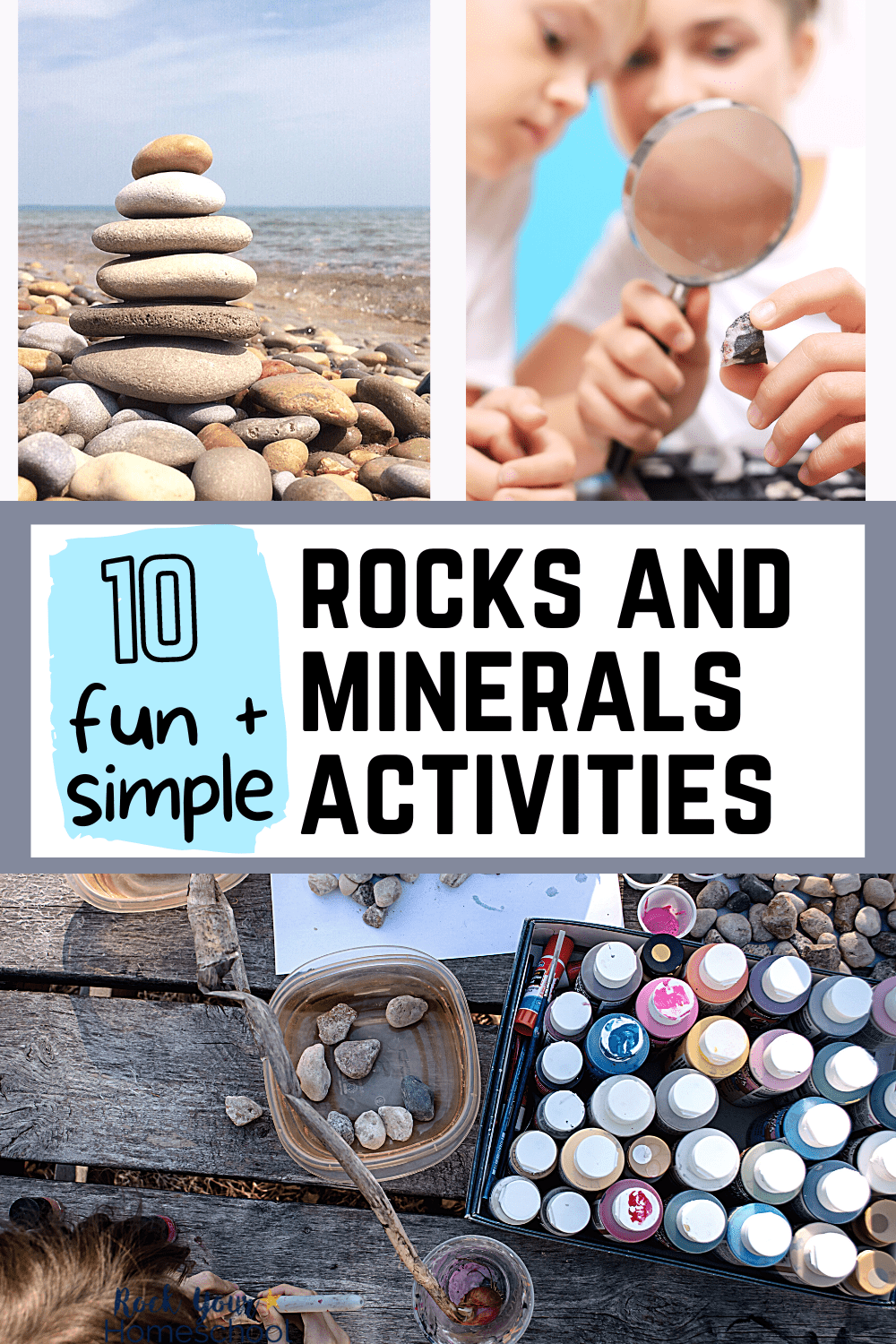 Rocks and Minerals for Kids: 10 Amazing Activities for Powerful Learning Fun