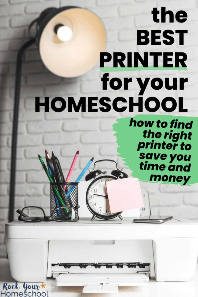 white home desktop printer with alarm clock, glasses, and pencil jar on top and large light in background to feature how to use these tips and ideas to find the best printer for homeschool family