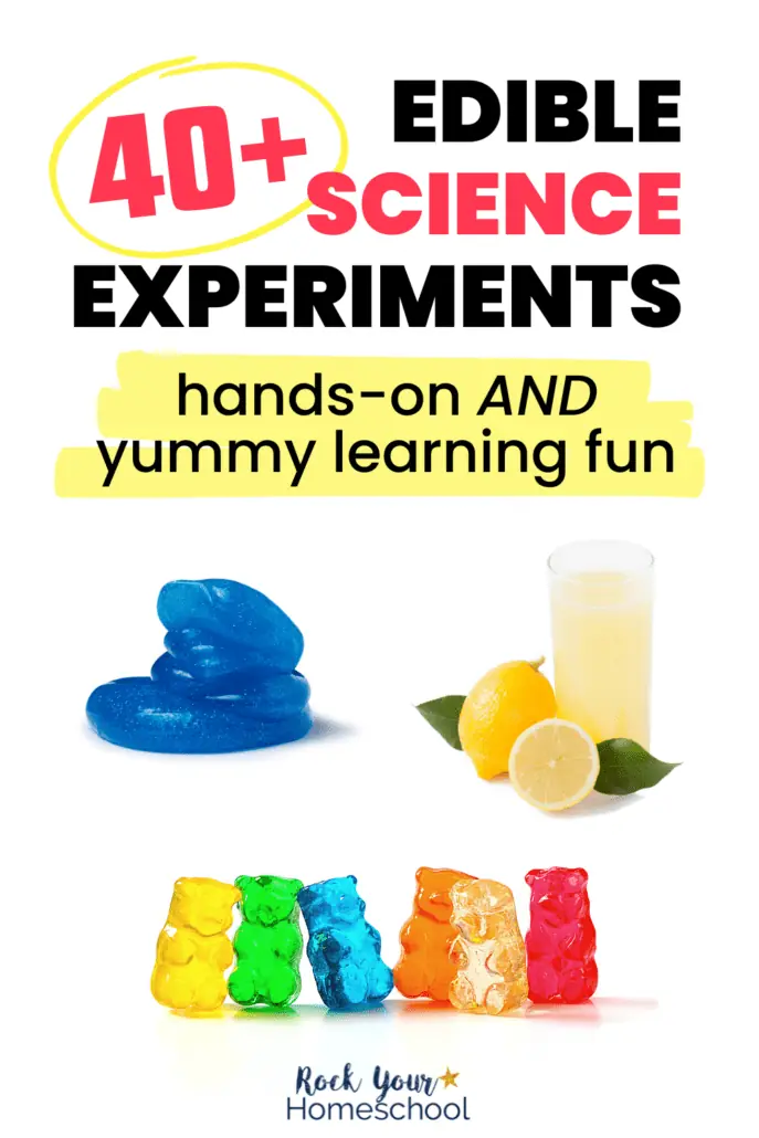 blue slime, lemonade with lemons, and gummy bears to feature these 40+ edible science experiments