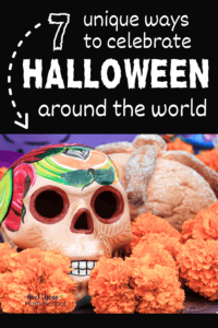 Halloween Around the World: 7 Unique Traditions & Celebrations