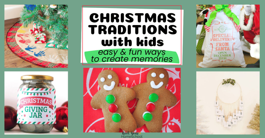 5 examples of Christmas traditions with kids including handprint Christmas tree skirt, Christmas giving jar, homemade gingerbread men cookies, kindness activities, and Santa sacks.