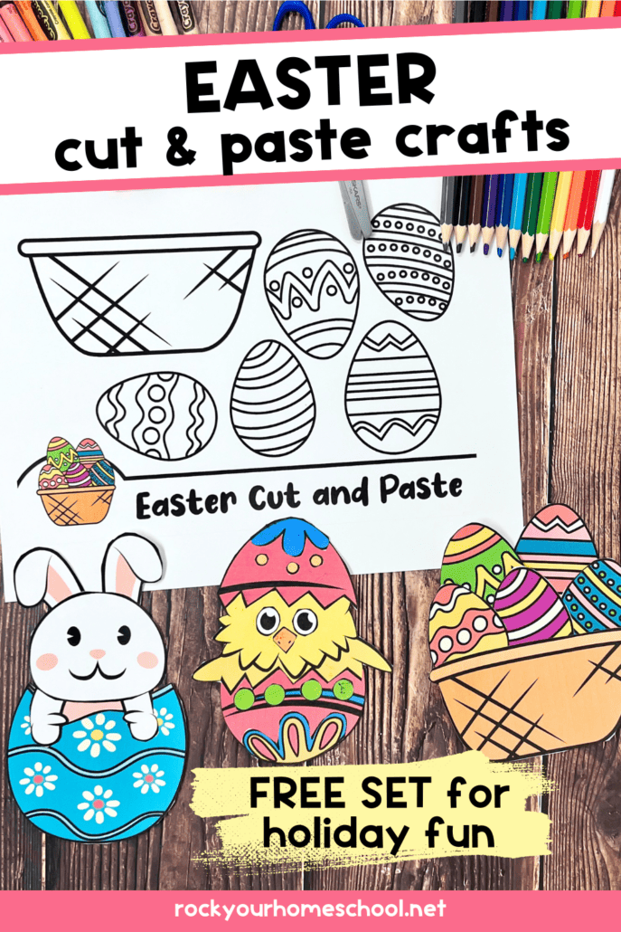 Examples of free printable Easter crafts for cut and past fun for kids featuring bunny in Easter egg, chick in Easter egg, and Easter eggs in basket.