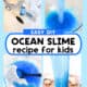 Ingredients for ocean slime recipe with mixture, glitter, and example.