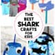 Four examples of shark crafts for kids with paper bag puppets, claypot craft, tissue paper window decor, and more.