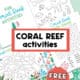 Examples of free printable coral reef activities for kids with cover page, maze, word search, I Spy, and coloring page.