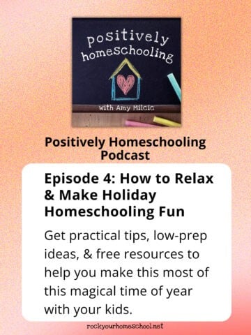 Positively Homeschooling Podcast cover with black chalkboard, chalk pieces, and house with heart for Episode 4 holiday homeschooling in a relaxed and fun way.