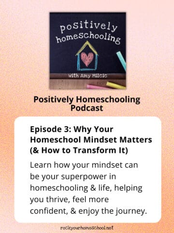 Positively Homeschooling Podcast cover with black chalkboard, chalk pieces, and house with heart for episode 3 why homeschool mindset matters.