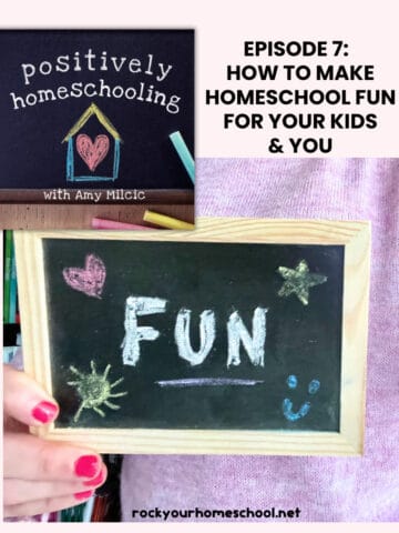 Woman holding black chalkboard with the word FUN and mock-up of Positively Homeschooling Podcast for this episode on how to make homeschool fun.