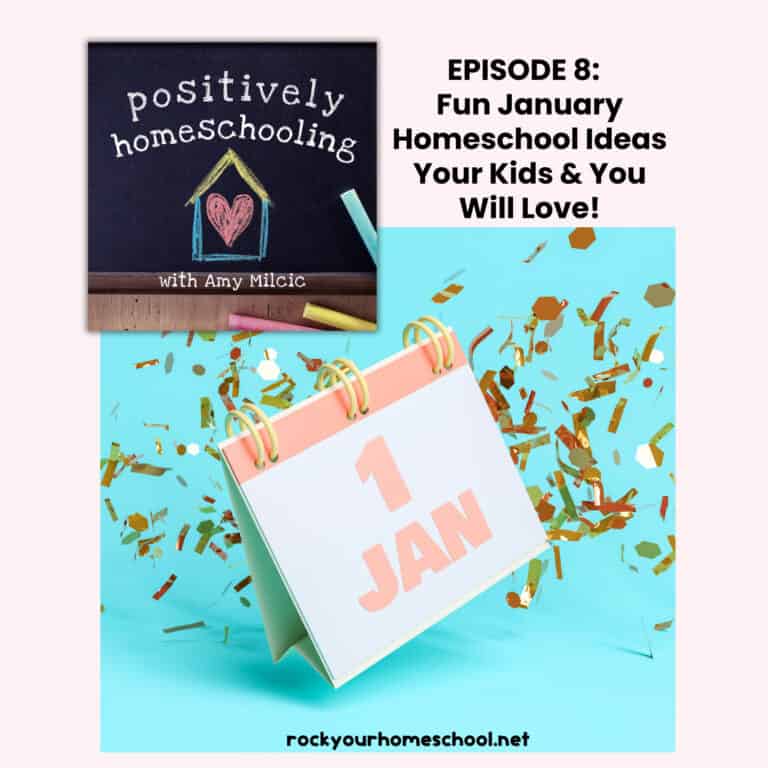 Calendar with Jan 1 and gold confetti and the Positively Homeschool Podcast logo to feature Fun January Homeschool Ideas.