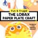 Paper plate, scissors, orange paint, fork, and construction paper with example of paper plate Lorax craft made with fork painting and paper handprints.