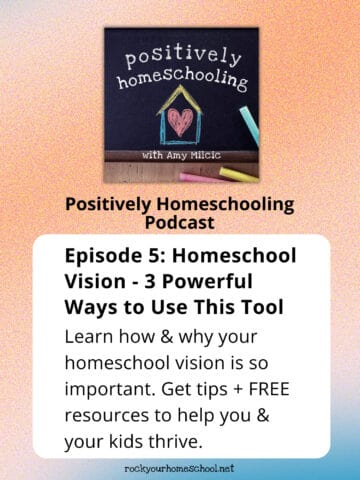 Positively Homeschooling Podcast logo on black chalkboard for episode 5 on homeschool vision.